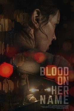 Vizioneaza Blood on Her Name (2020) - Subtitrat in Romana