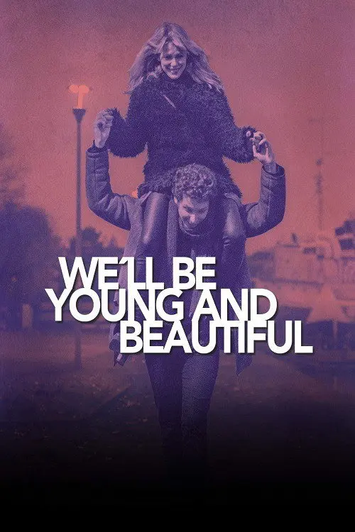 We'll Be Young and Beautiful (2018) - Subtitrat in Romana