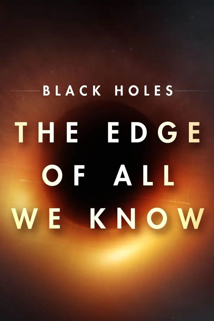 Black Holes: The Edge of All We Know (2021)