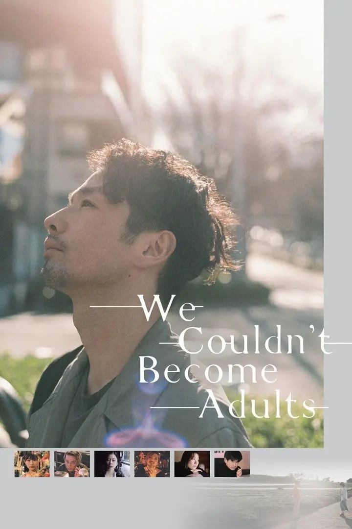 We Couldn't Become Adults (2021) - Subtitrat in Romana