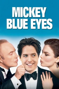 Vizioneaza Mickey Blue Eyes (1999) - Subtitrat in Romana