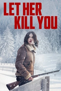 Vizioneaza Let Her Kill You (2023) - Subtitrat in Romana