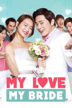 My Love My Bride (2014) - Subtitrat in Romana