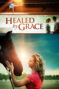 Healed by Grace (2012) - Subtitrat in Romana