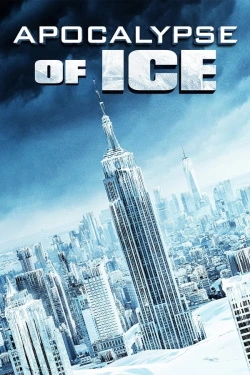 Apocalypse of Ice (2020) - Subtitrat in Romana