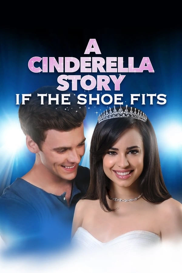 A Cinderella Story: If the Shoe Fits (2016) - Subtitrat in Romana