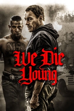Vizioneaza We Die Young (2019) - Subtitrat in Romana