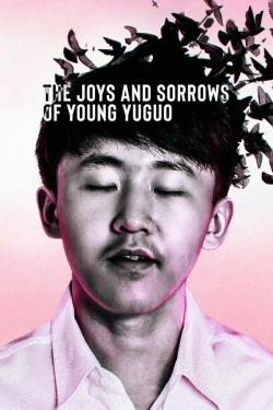 Vizioneaza The Joys and Sorrows of Young Yuguo (2022) - Subtitrat in Romana