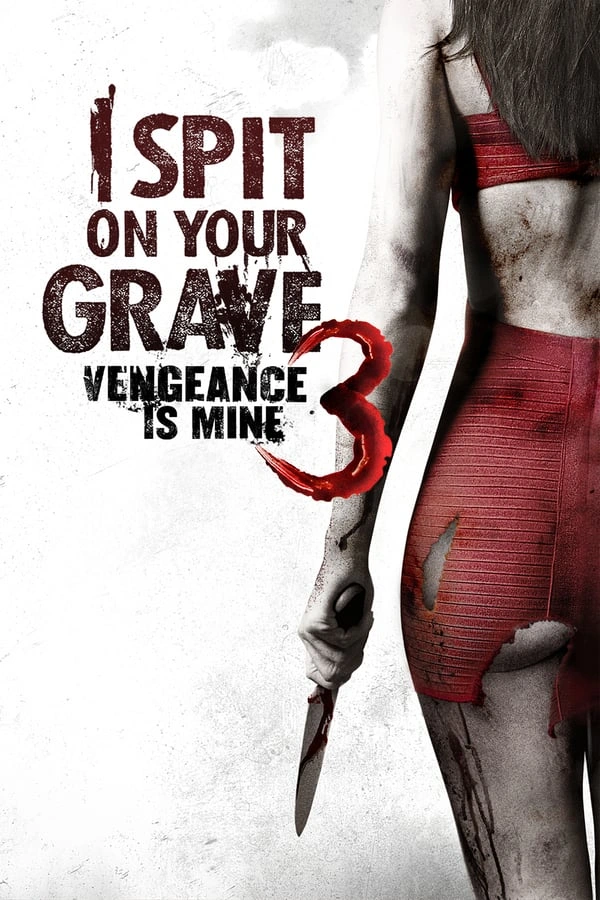 Vizioneaza I Spit on Your Grave 3: Vengeance is Mine (2015) - Subtitrat in Romana