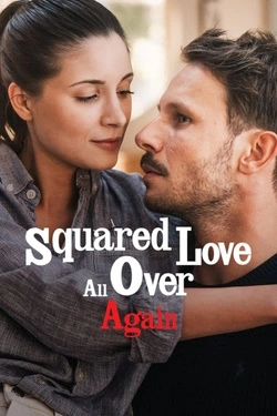 Vizioneaza Squared Love All Over Again (2023) - Subtitrat in Romana