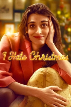 Vizioneaza I Hate Christmas (2022) - Subtitrat in Romana