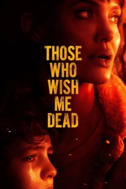Those Who Wish Me Dead (2021) - Subtitrat in Romana