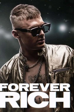 Forever Rich (2021) - Subtitrat in Romana