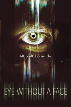 Eye Without a Face (2021) - Subtitrat in Romana
